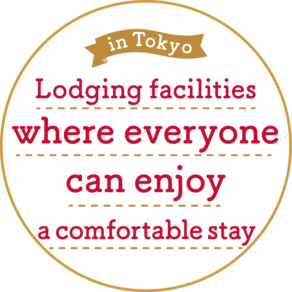 In Tokyo Lodging facilities where everyone can enjoy a comfortable stay